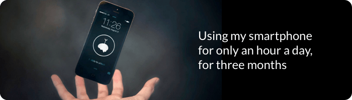 Using my smartphone for only one hour, for three months